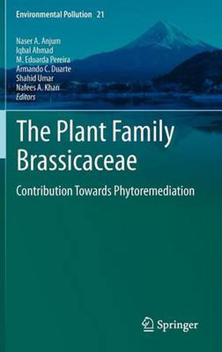 Cover image for The Plant Family Brassicaceae: Contribution Towards Phytoremediation