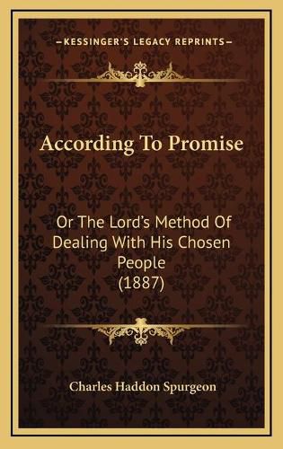 Cover image for According to Promise: Or the Lord's Method of Dealing with His Chosen People (1887)