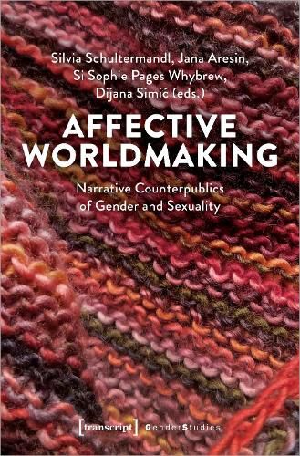 Cover image for Affective Worldmaking: Narrative Counterpublics of Gender and Sexuality