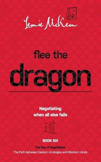 Cover image for Flee the Dragon: Negotiating When all else fails