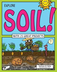 Cover image for Explore Soil!: With 25 Great Projects