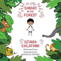 Cover image for Samad in the Forest ( English-Zulu Bilingual Edition)