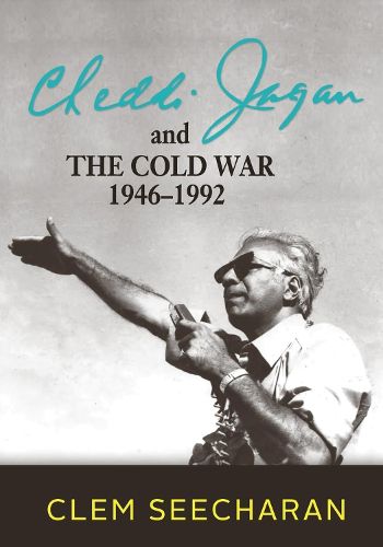 Cover image for Cheddi Jagan and The Cold War 1946-1992