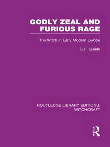 Cover image for Godly Zeal and Furious Rage (RLE Witchcraft): The Witch in Early Modern Europe