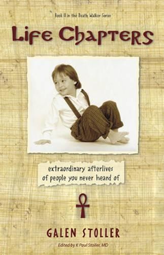 Cover image for Life Chapters: Extraordinary Afterlives of People You Never Heard of