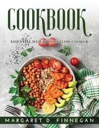 Cover image for Cookbook: Essential Weight Loss Slow Cooker