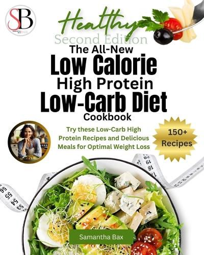 Cover image for The All-New Low Calorie High Protein Low-Carb Diet (Cookbook)