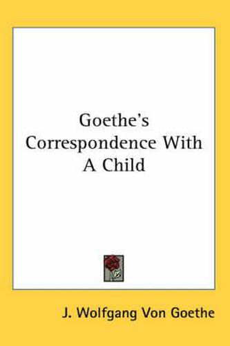 Cover image for Goethe's Correspondence with a Child