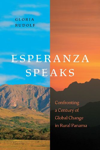 Cover image for Esperanza Speaks: Confronting a Century of Global Change in Rural Panama