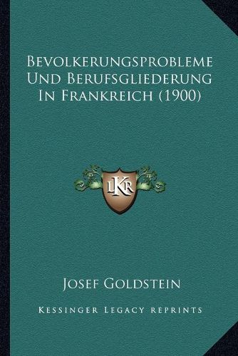 Cover image for Bevolkerungsprobleme Und Berufsgliederung in Frankreich (1900)