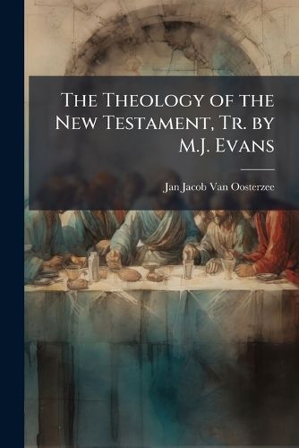 Cover image for The Theology of the New Testament, Tr. by M.J. Evans