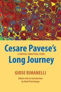 Cover image for Cesare Pavese's Long Journey: A Critical-Analytical Study