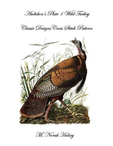 Cover image for Audubon's Plate 1 Wild Turkey: Classic Designs Cross Stitch Pattern