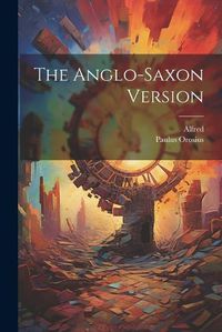 Cover image for The Anglo-Saxon Version