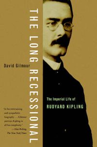 Cover image for The Long Recessional: The Imperial Life of Rudyard Kipling
