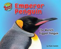 Cover image for Emperor Penguin: The World's Biggest Penguin