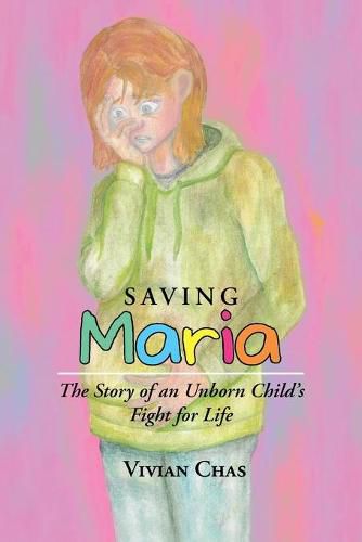 Cover image for Saving Maria: The Story of an Unborn Child's Fight for Life