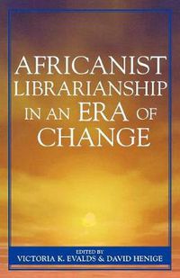 Cover image for Africanist Librarianship in an Era of Change