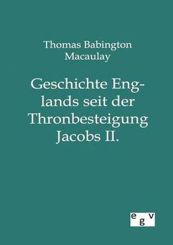 Cover image for Geschichte Englands seit der Thronbesteigung Jacobs II.