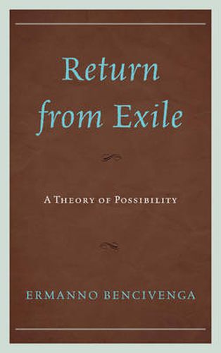Cover image for Return From Exile: A Theory of Possibility