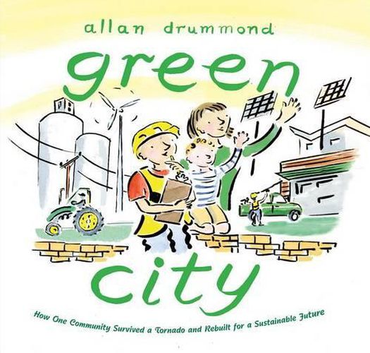 Cover image for Green City: How One Community Survived a Tornado and Rebuilt for a Sustainable Future