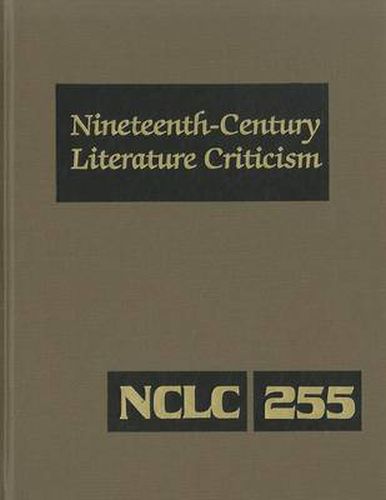Cover image for Nineteenth-Century Literature Criticism: Excerpts from Criticism of the Works of Nineteenth-Century Novelists, Poets, Playwrights, Short-Story Writers, & Other Creative Writers