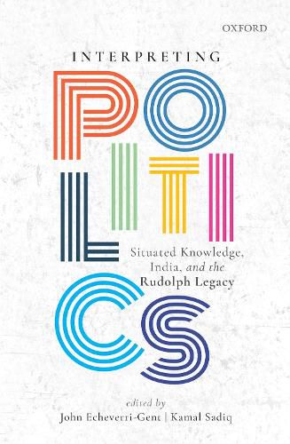 Cover image for Interpreting Politics: Situated Knowledge, India, and the Rudolph Legacy