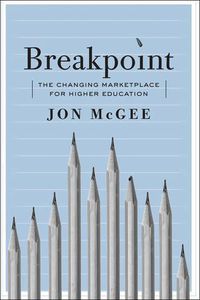 Cover image for Breakpoint: The Changing Marketplace for Higher Education