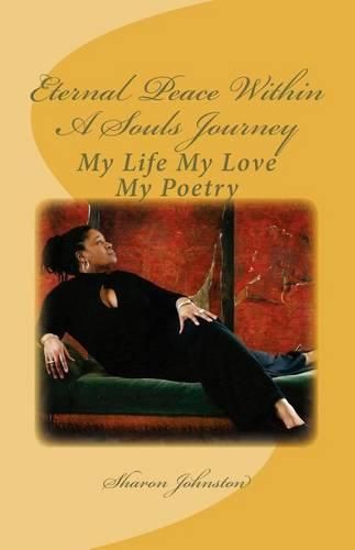 Cover image for Eternal Peace Within a Souls Journey: My Life My Love My Poetry