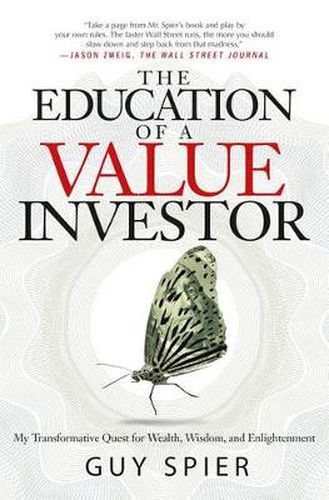 Cover image for The Education of a Value Investor: My Transformative Quest for Wealth, Wisdom, and Enlightenment