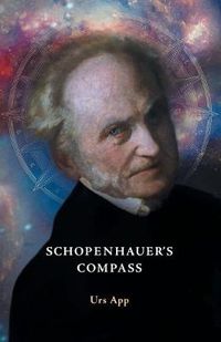 Cover image for Schopenhauer's Compass. An Introduction to Schopenhauer's Philosophy and its Origins