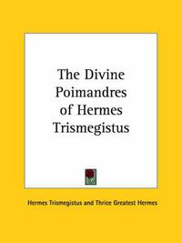 Cover image for The Divine Poimandres of Hermes Trismegistus