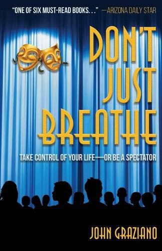 Cover image for Don't Just Breathe: Take Control of Your Life -- or Be a Spectator