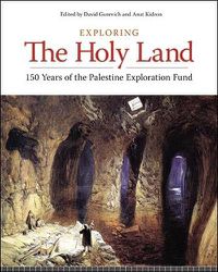 Cover image for Exploring the Holy Land: 150 Years of the Palestine Exploration Fund