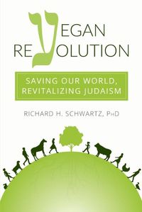 Cover image for Vegan Revolution: Saving Our World, Revitalizing Judaism