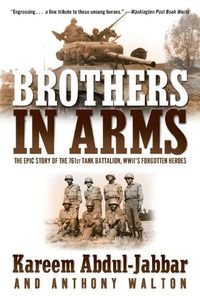 Cover image for Brothers in Arms: The Epic Story of the 761st Tank Battalion, WWII's Forgotten Heroes