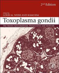 Cover image for Toxoplasma Gondii: The Model Apicomplexan Perspectives and Methods
