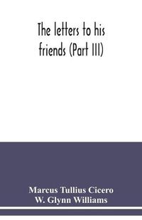 Cover image for The letters to his friends (Part III)