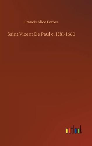 Cover image for Saint Vicent De Paul c. 1581-1660