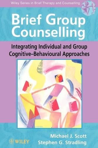 Cover image for Brief Group Counselling: Integrating Individual and Group Cognitive-behavioural Approaches