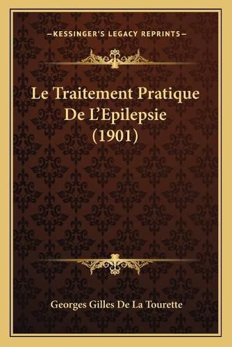 Cover image for Le Traitement Pratique de L'Epilepsie (1901)