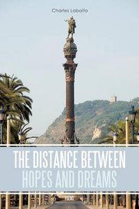 Cover image for The Distance Between Hopes and Dreams: Poems