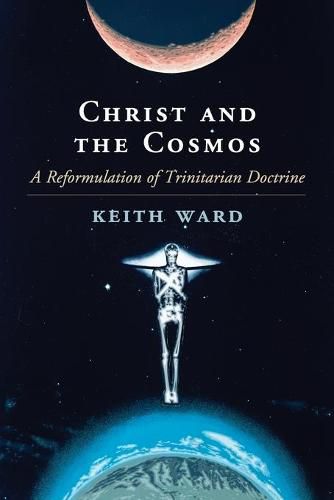 Cover image for Christ and the Cosmos: A Reformulation of Trinitarian Doctrine