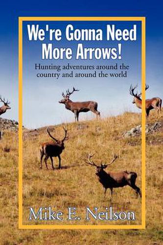 Cover image for We're Gonna Need More Arrows!