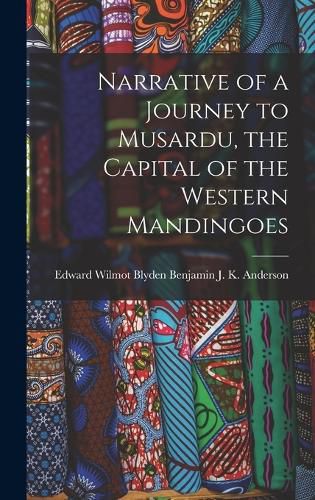 Cover image for Narrative of a Journey to Musardu, the Capital of the Western Mandingoes