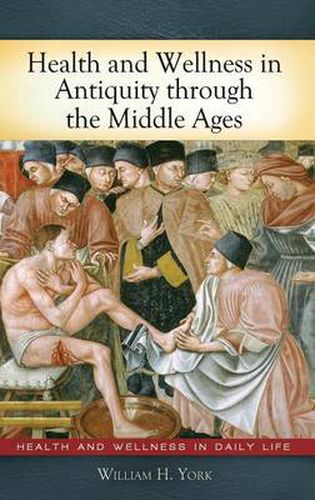 Cover image for Health and Wellness in Antiquity through the Middle Ages