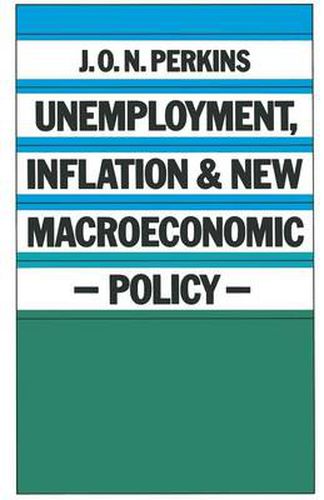 Cover image for Unemployment, Inflation and New Macroeconomic Policy