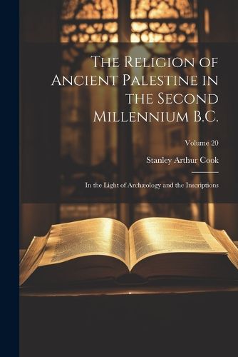 The Religion of Ancient Palestine in the Second Millennium B.C.