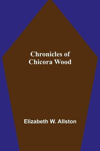 Cover image for Chronicles of Chicora Wood