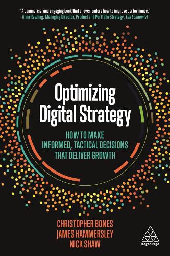 Cover image for Optimizing Digital Strategy: How to Make Informed, Tactical Decisions that Deliver Growth